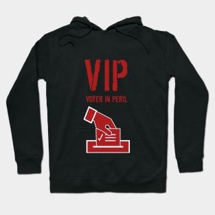 VIP Voter in Peril Hoodie